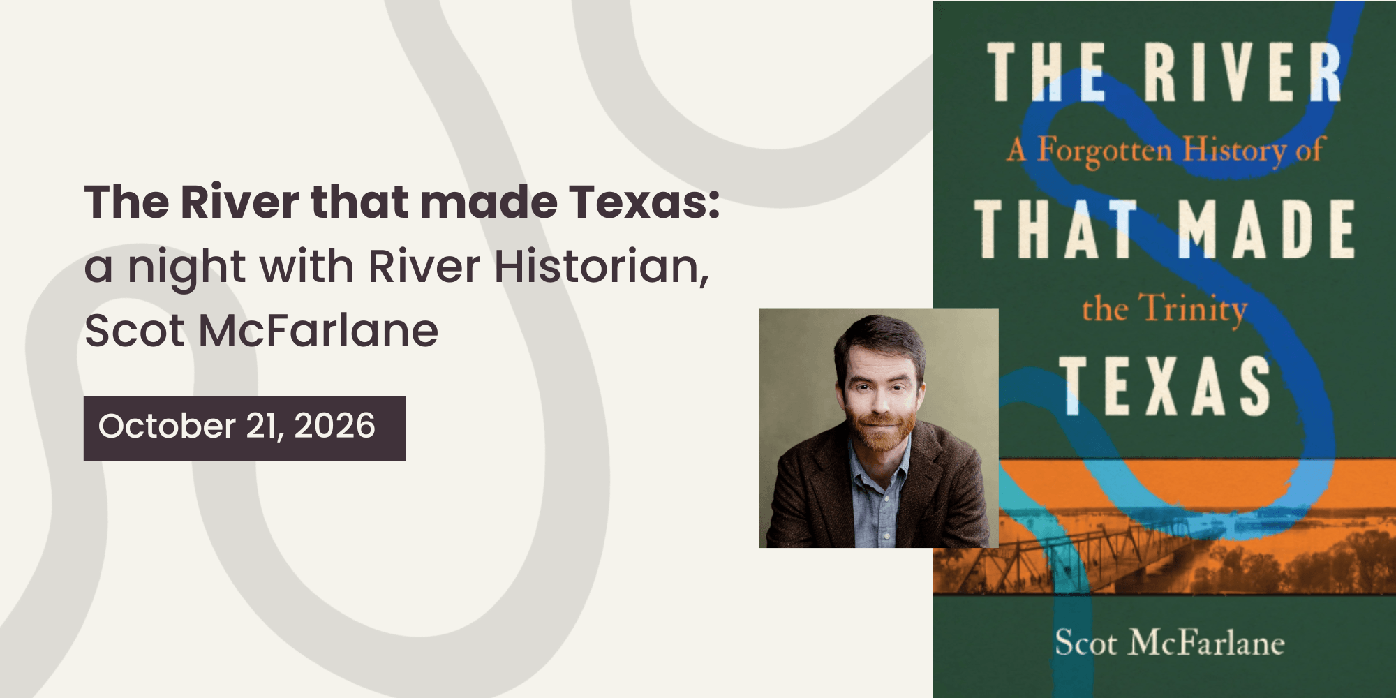Featured image for “The River that Made Texas: An Evening with Scot McFarlane”
